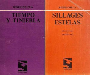 Josefina Plá, Tiempo y tiniebla. Renée Checa, Sillages/Estelas. Ediciones Alcándara. Cortesía