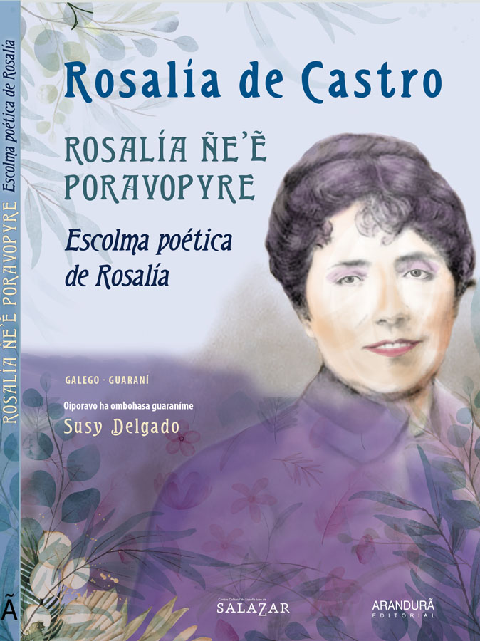 "Rosalía ñe'ẽ poravopyre - Escolma poética de Rosalía", 2022. Cortesía
