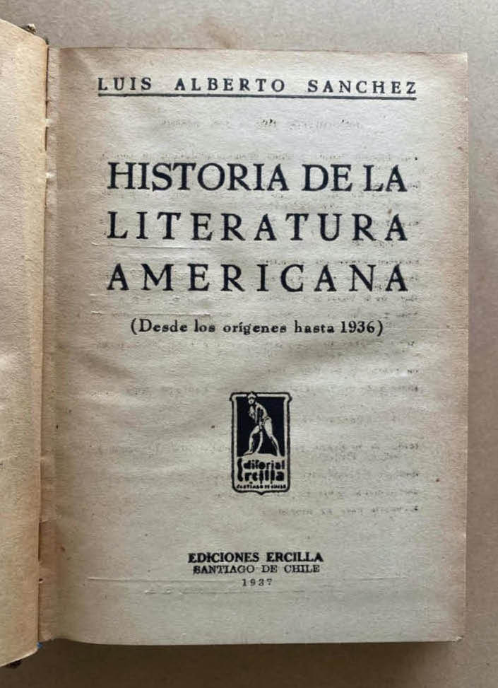 Luis Alberto Sánchez, Historia de la literatura americana, 1937. Cortesía