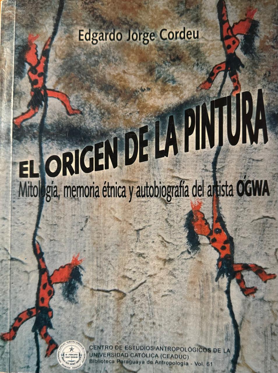 Portada de El origen de la pintura, libro de Edgardo Cordeu sobre Ogwa, CEADUC, 2008. Cortesía