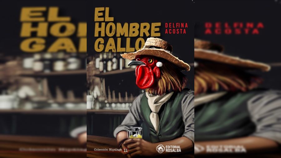 Portada de "El hombre Gallo", de Delfina Acosta (Editorial Rosalba). Cortesía