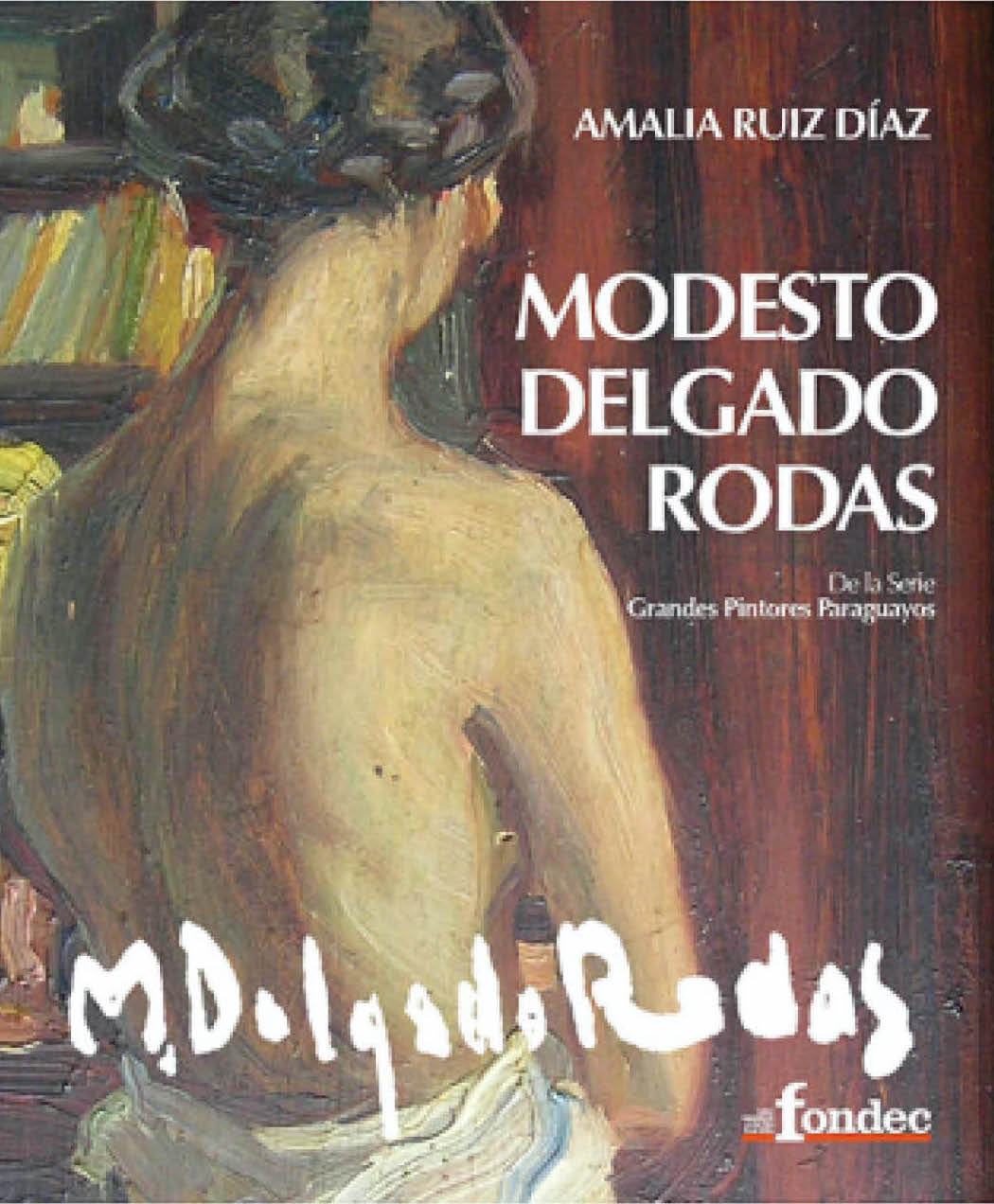 Amalia Ruiz Díaz, Modesto Delgado Rodas, Fondec, 2011. Biblioteca Virtual