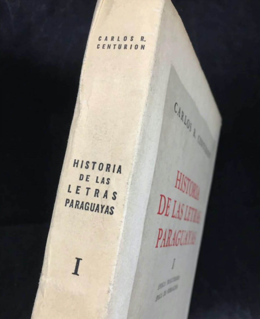 Carlos R. Centurión, Historia de las Letras Paraguayas, Tomo I, Editorial Ayacucho, Buenos Aires, 1947. 