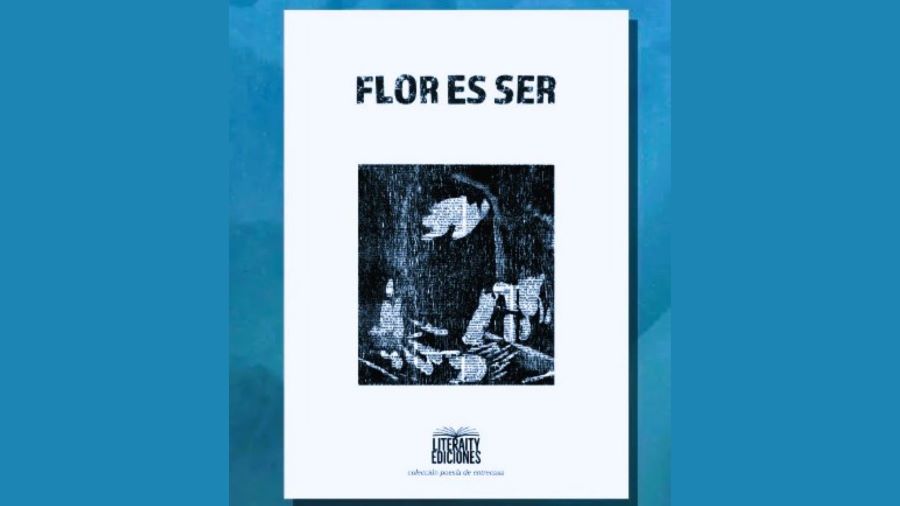 Portada de "Flor es ser", nueva antología del taller de Literaity. Cortesía